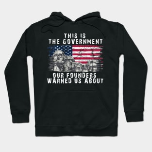 This Is The Government Our Founders Warned Us About, Hoodie